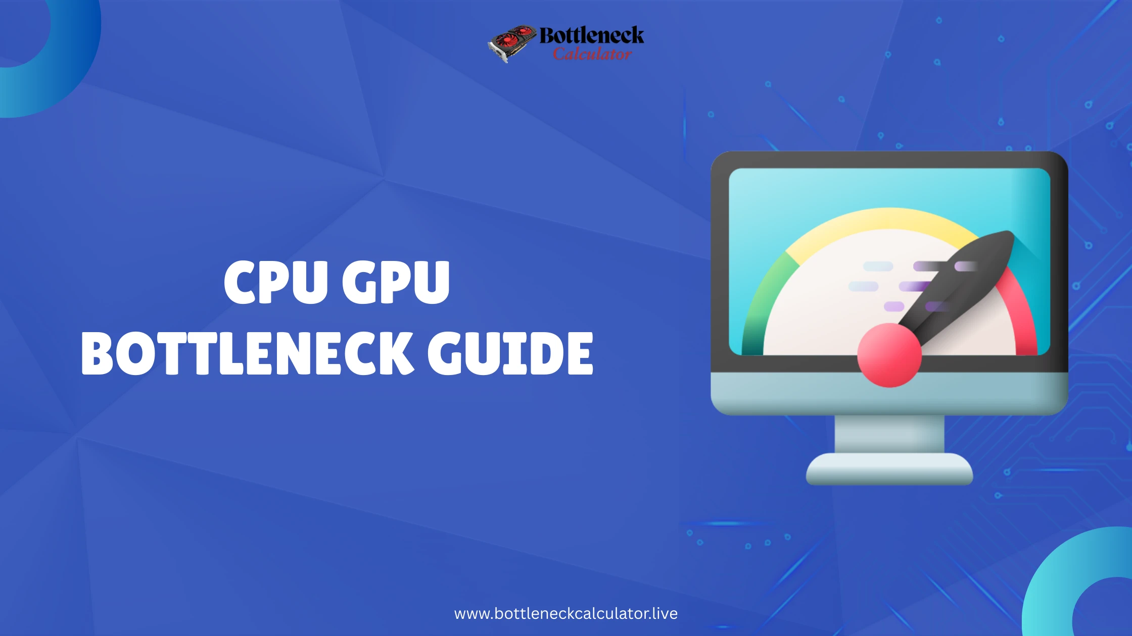 CPU GPU Bottleneck Guide | Bottleneck Calculator