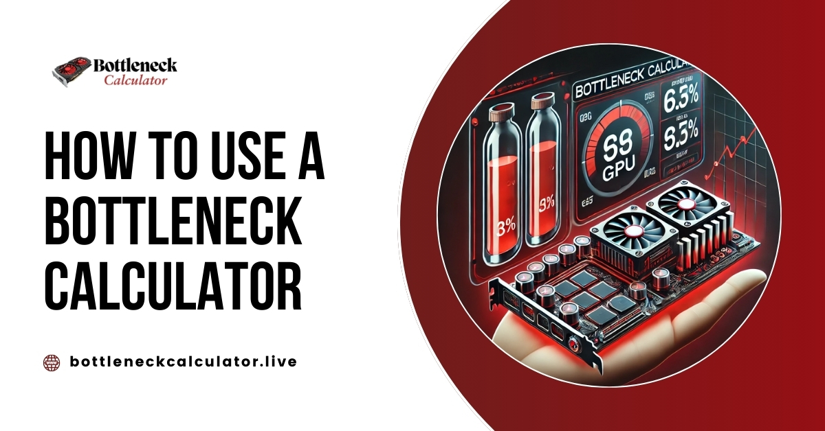 How to Use a Bottleneck Calculator | Bottleneck Calculator