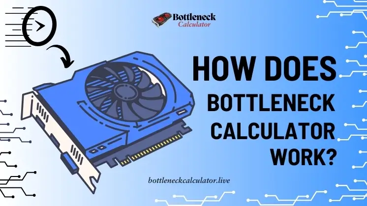 How Does a Bottleneck Calculator Work? | Bottleneck Calculator